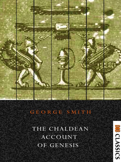 Title details for The Chaldean Account of Genesis by George Smith - Available